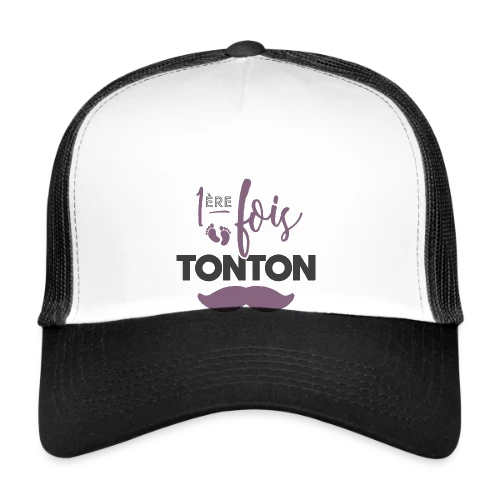 Tonton Première Fois : La Fierté Assumée - Casquette trucker