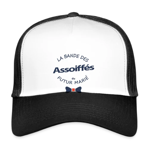 La Bande des Assoiffés du Marié - Casquette trucker