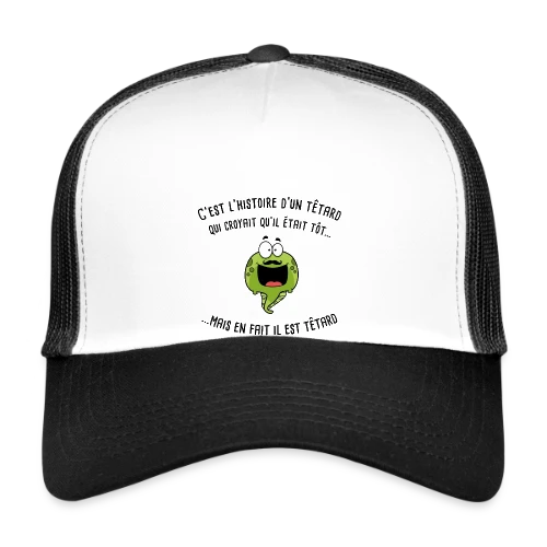 Le Têtard Blagueur - Casquette trucker