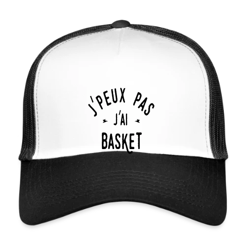 Je peux pas, j'ai basket ! - Casquette trucker