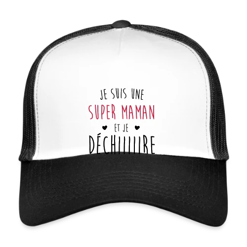 Super Maman qui Déchire - Casquette trucker
