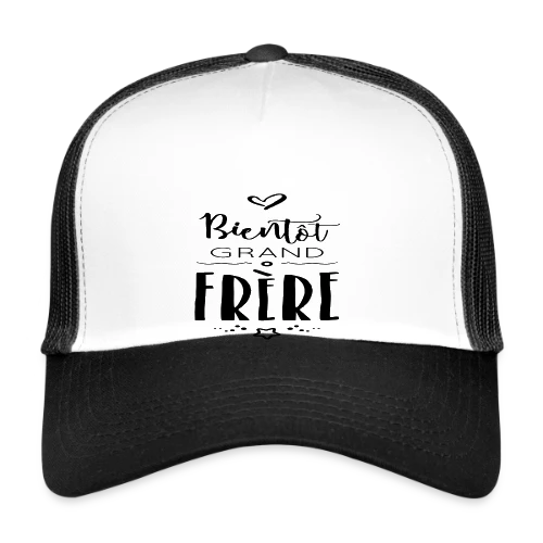 Bientôt Grand Frère - Casquette trucker
