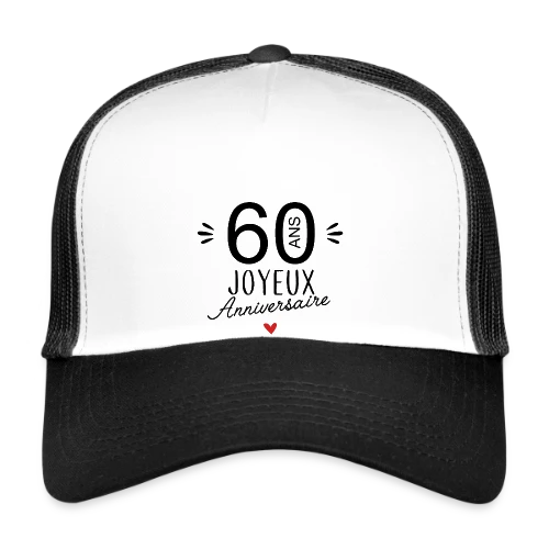 T-shirt Joyeux Anniversaire 60 Ans – Édition Spéciale - Casquette trucker