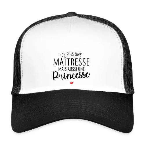 Maîtresse, Mais Toujours Princesse ! - Casquette trucker