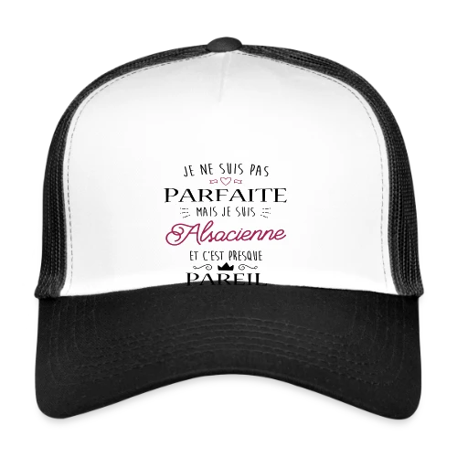 Pas Parfaite Mais Alsacienne - Casquette trucker