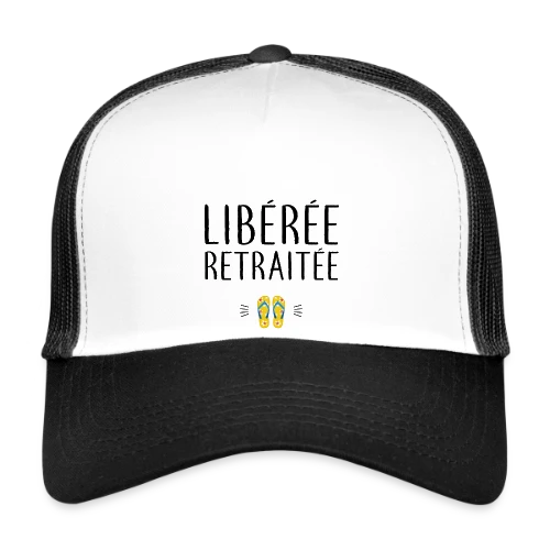 T-shirt 'Libérée Retraitée' - L'Humour pour Célébrer Sa Nouvelle Vie - Casquette trucker
