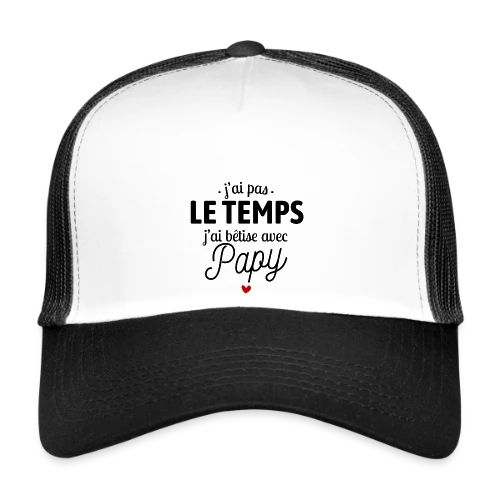 J'ai Bêtise avec Papy ! - Casquette trucker