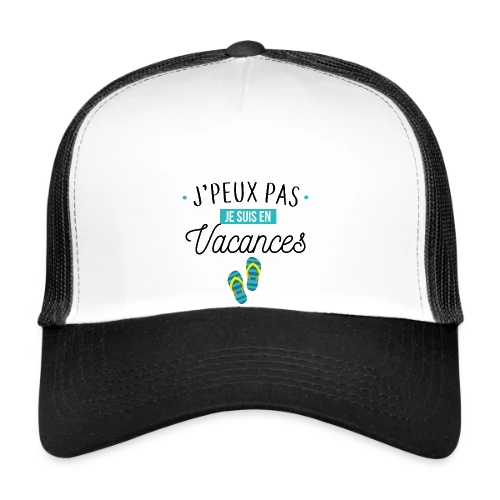 J'peux Pas, Je Suis En Vacances ! - Casquette trucker