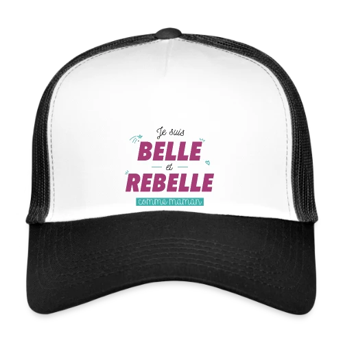 T-shirt "Belle et Rebelle comme Maman" - Casquette trucker