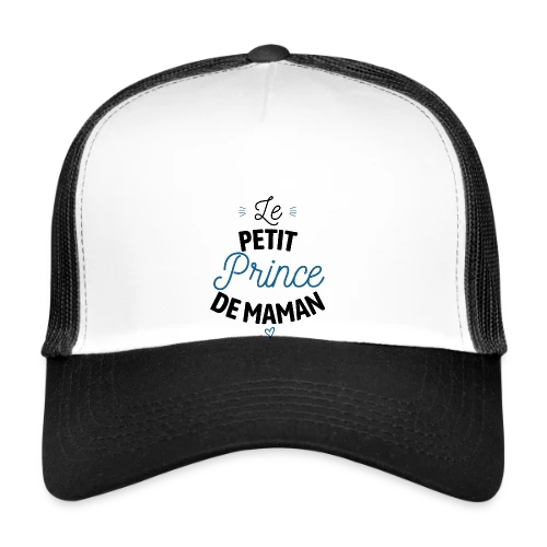 Mon Prince de Maman - Casquette trucker