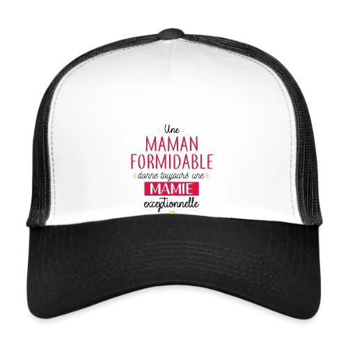 T-shirt Mamie Exceptionnelle - Casquette trucker
