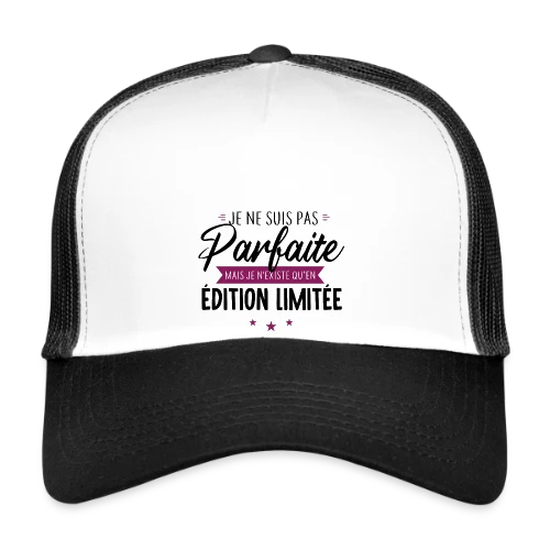 T-shirt Femme "Je Suis Une Édition Limitée" - Casquette trucker