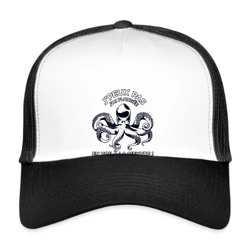 J'peux pas J'ai Plongée ! | T-Shirt Passion Sous-Marine - Casquette trucker