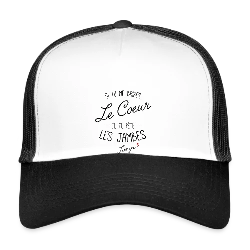 Cœur Brisé, Jambes Cassées ! - Casquette trucker