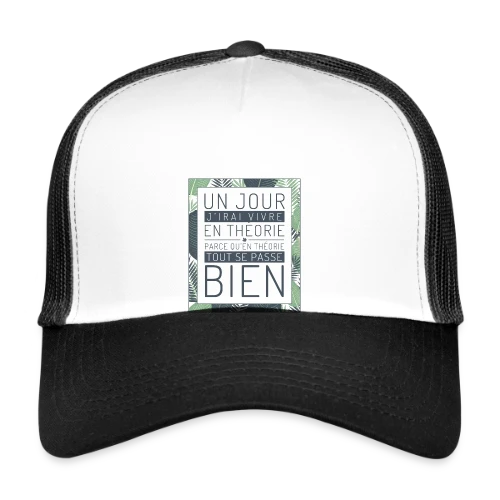 Un Jour J'Irai Vivre en Théorie - Casquette trucker
