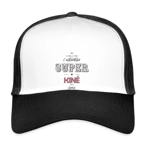T-shirt Super Kiné : L'Authentique - Casquette trucker