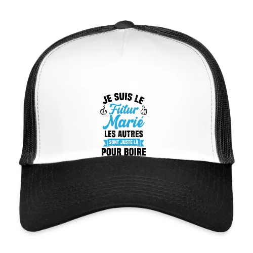 Futur Marié Humour EVG - Casquette trucker