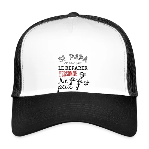 Si Papa ne peut pas le réparer, personne ne peut ! - Casquette trucker