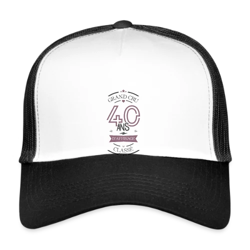 40 Ans d'Affinage : T-shirt Humour Anniversaire - Casquette trucker