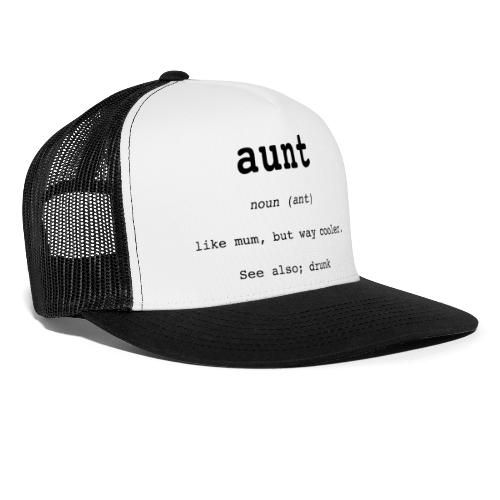 aunt - Trucker Cap