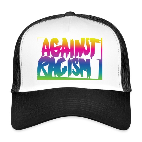 Against Racism - Trucker Cap