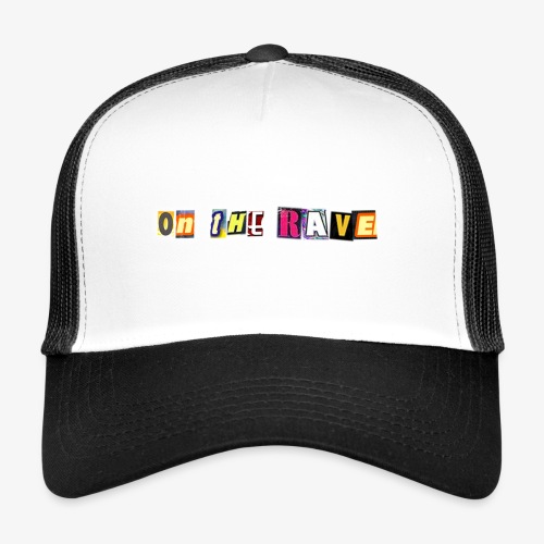 'ON THE RAVE' with Addie and Gav - ON THE RAVE Txt - Trucker Cap