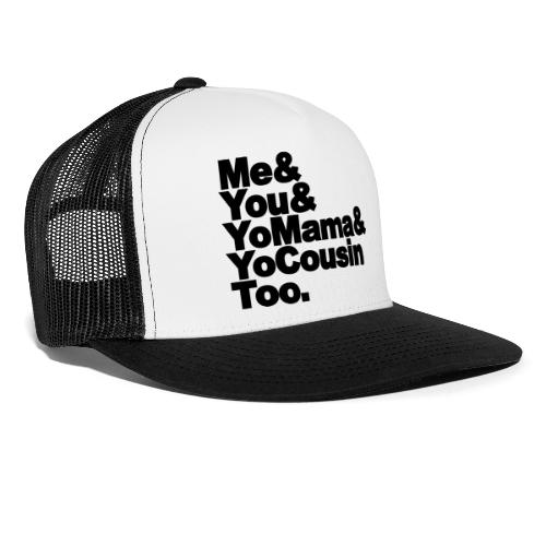 Outkast - Me, You, Yomama and Yocousin too - Trucker Cap
