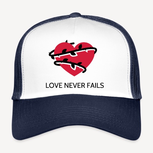 LOVE NEVER FAILS - Trucker Cap