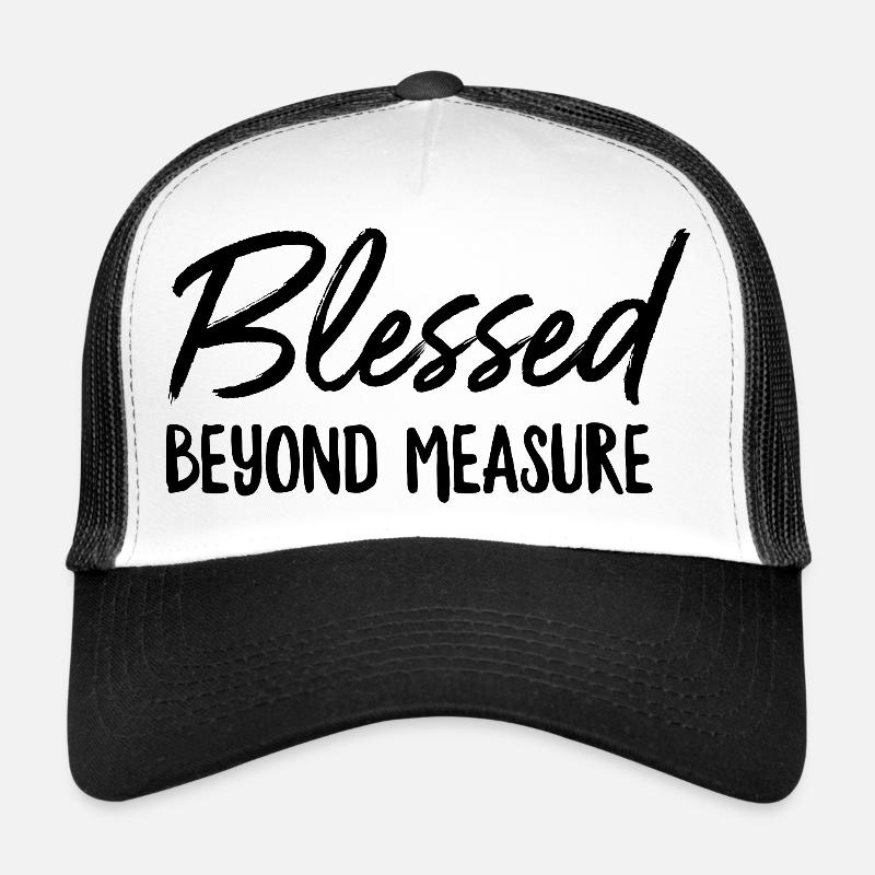 Blessed Beyond Measure Trucker Cap