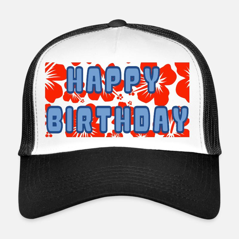 ANNIVERSAIRE. HAPPY BIRTHDAY. JOYEUX ANNIVERSAIRE. Casquette trucker 