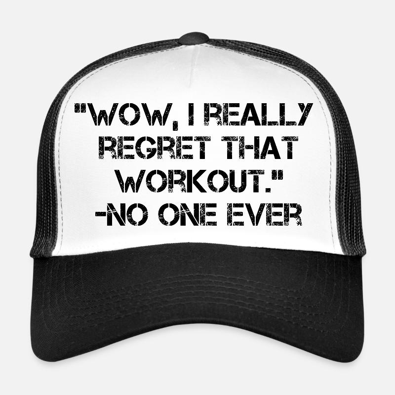 Wow i really regret that workout no one ever - Trucker Cap - Weiß/Schwarz