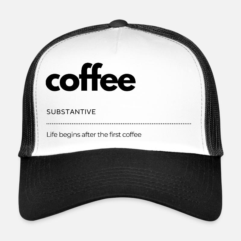 coffee – life begins afterwards Trucker Cap