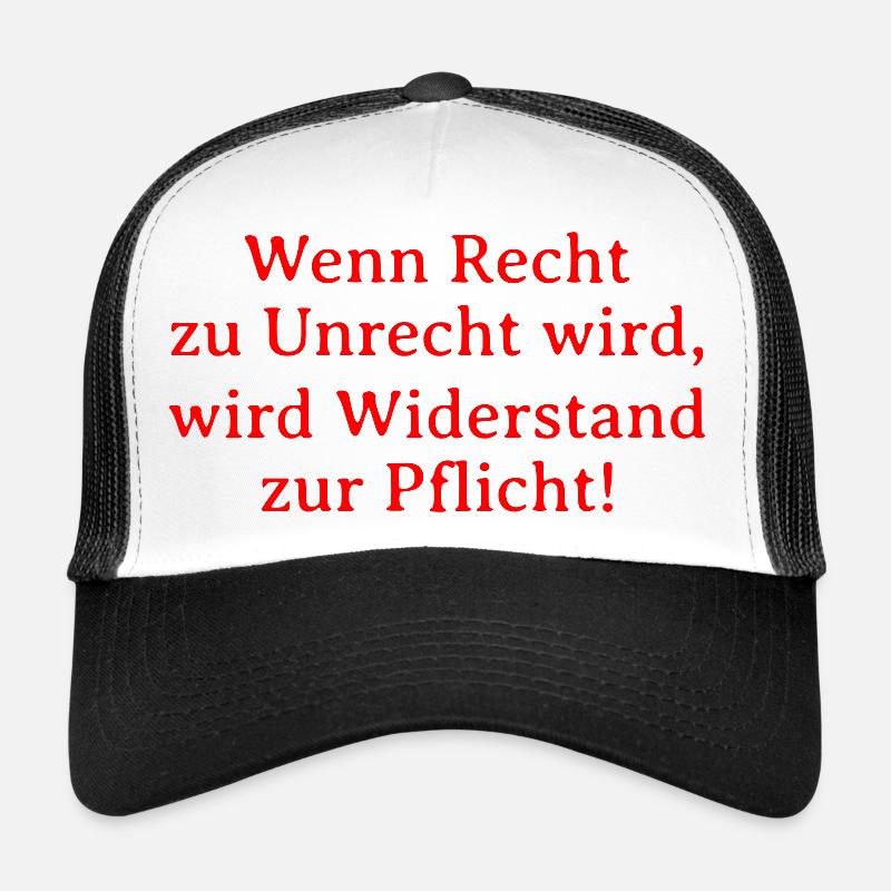 Recht zu Unrecht wird, wird Widerstand zur Pflicht - Trucker Cap - Weiß/Schwarz