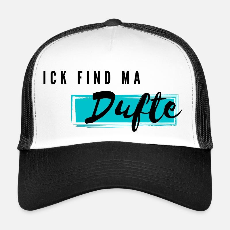 ick find ma dufte Trucker Cap