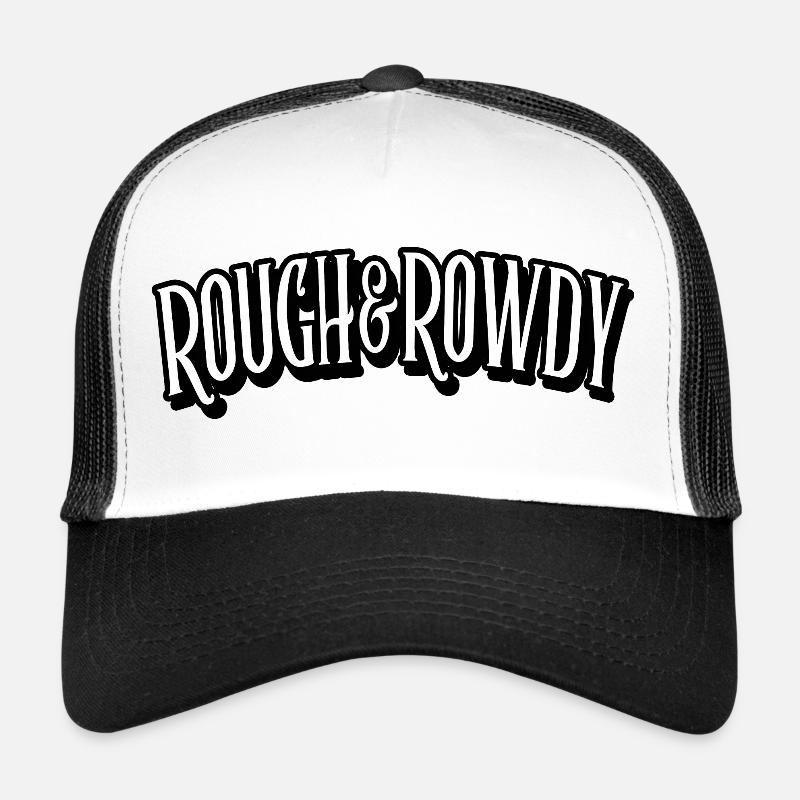 rough and rowdy Trucker Cap