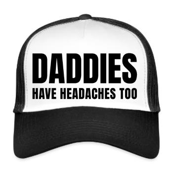 Daddies have headaches too - Trucker Cap - Weiß/Schwarz - Vorne