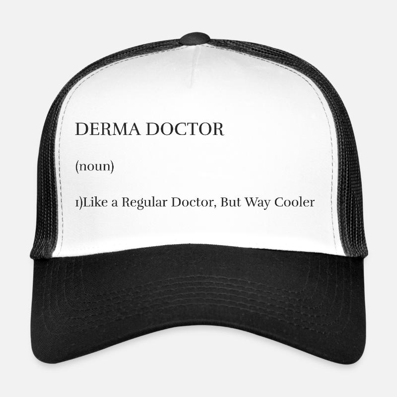Derma Doctor – Comme un médecin ordinaire, mais beaucoup plus cool Casquette trucker