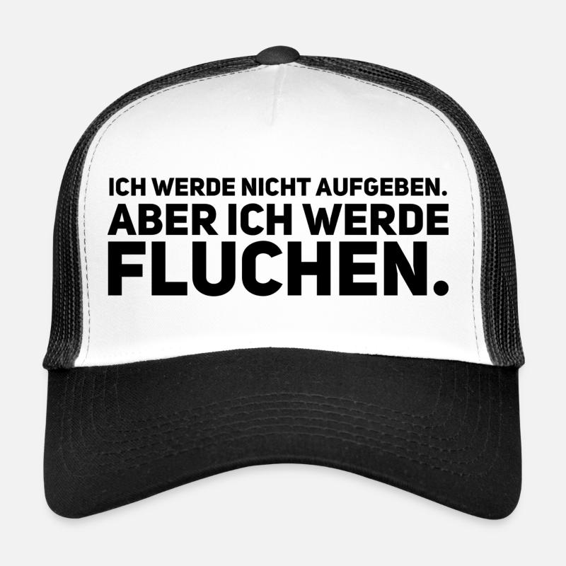Ich werde nicht aufgeben aber ich werde Fluchen Trucker Cap