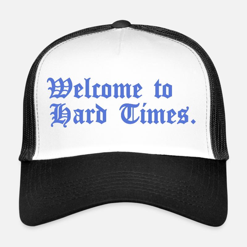Bienvenue dans Hard Times. Casquette trucker 