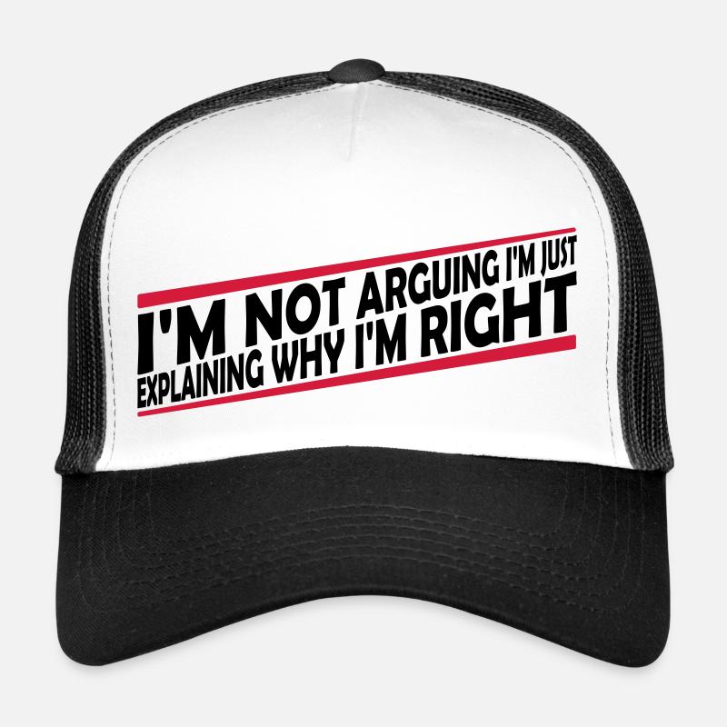 I m not arguing Trucker Cap