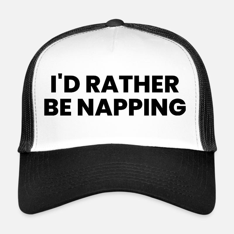 I'd Rather Be Napping Trucker Cap