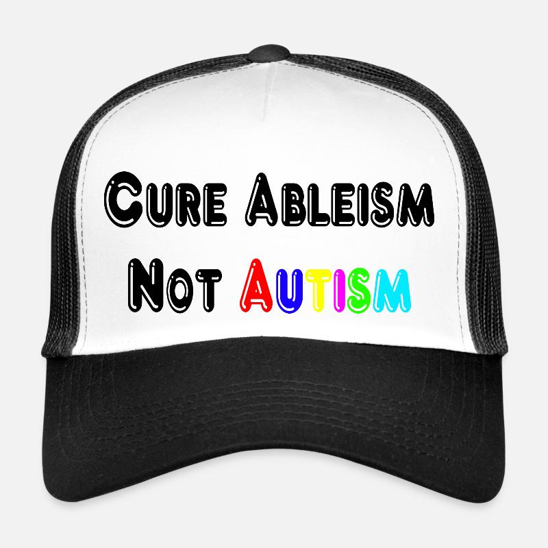 Cure Ableism Not Autism T-Shirt - Trucker Cap - white/black