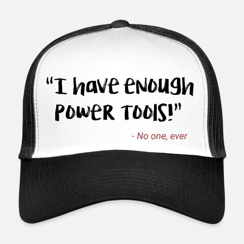 J’ai assez d’outils électriques Casquette trucker 