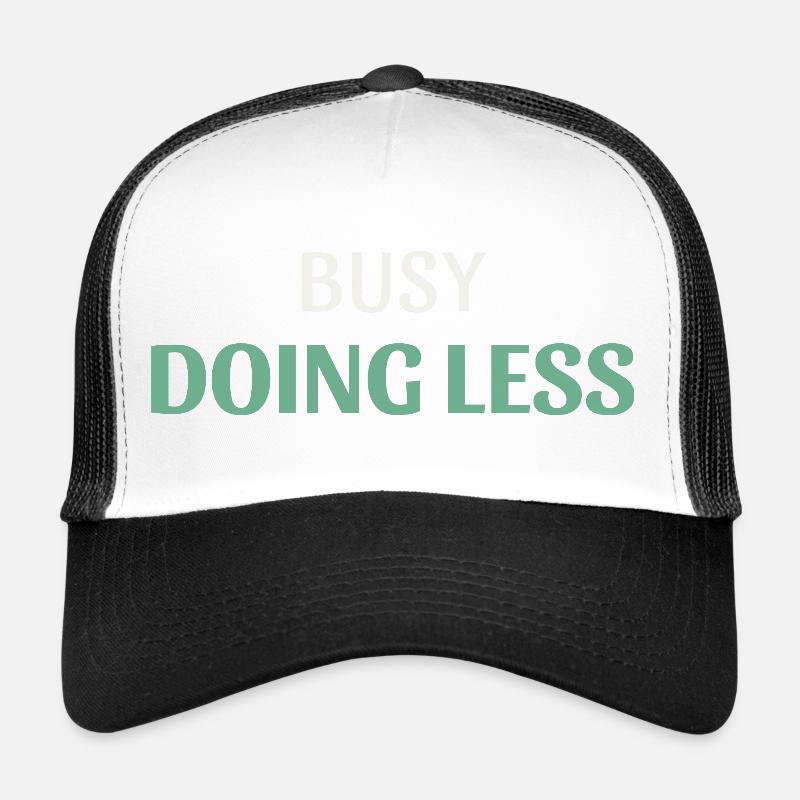 Busy Doing Less - Trucker Cap - white/black