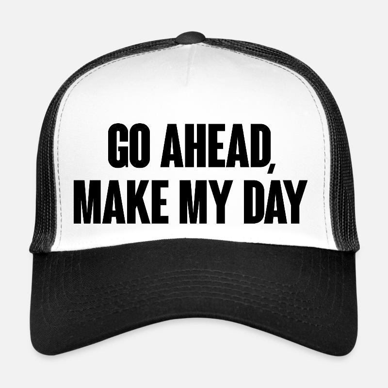 Go ahead make my day Quote Trucker Cap