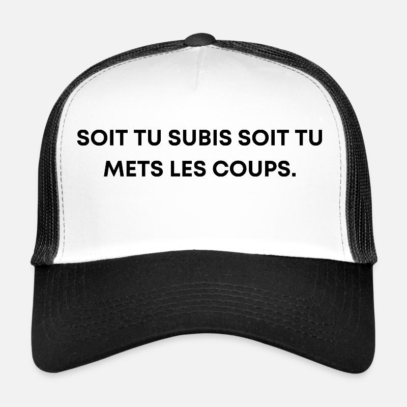 Soit tu subis soit tu met les coups - Nekfeu Casquette trucker 