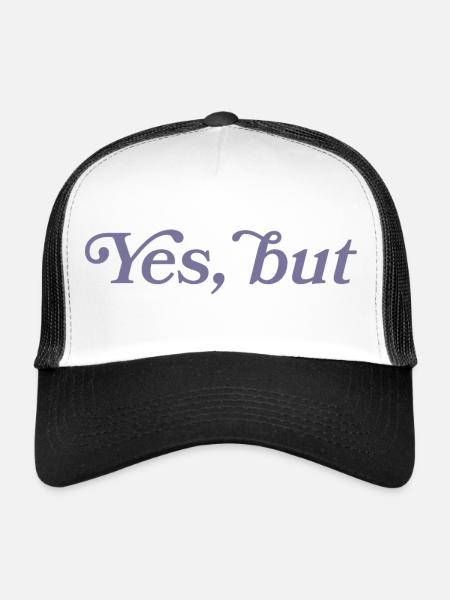 Yes, but... - Trucker Cap - white/black - Front