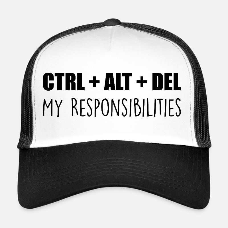 ctrl + alt + del : my responsibilities Casquette trucker 