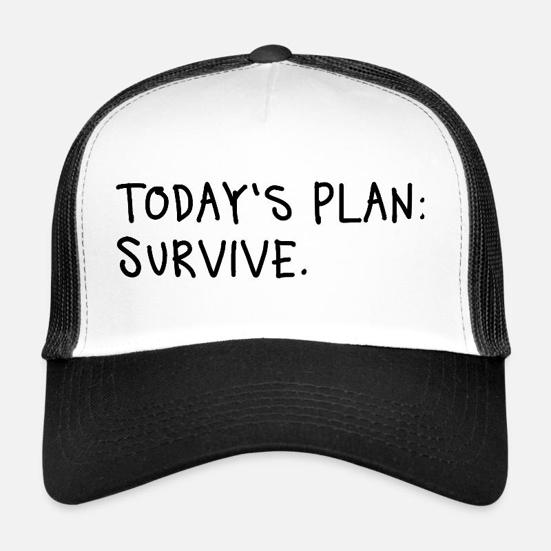 Today’s Plan Survive Minimal Statement Trucker Cap