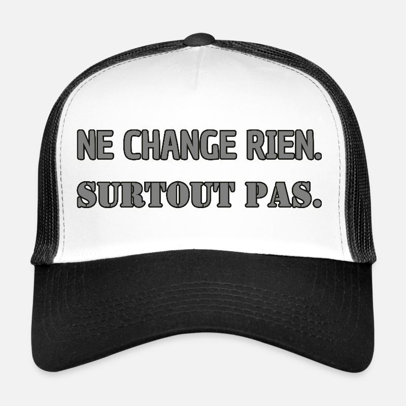 Ändert nichts. Auf keinen Fall. Trucker Cap